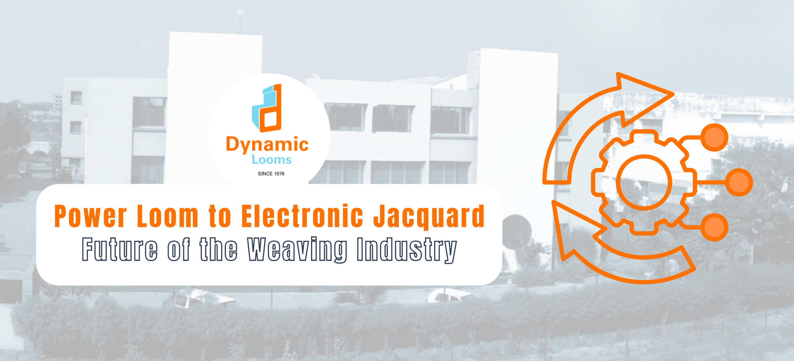 Power Loom to Electronic Jacquard: Future of the Weaving Industry