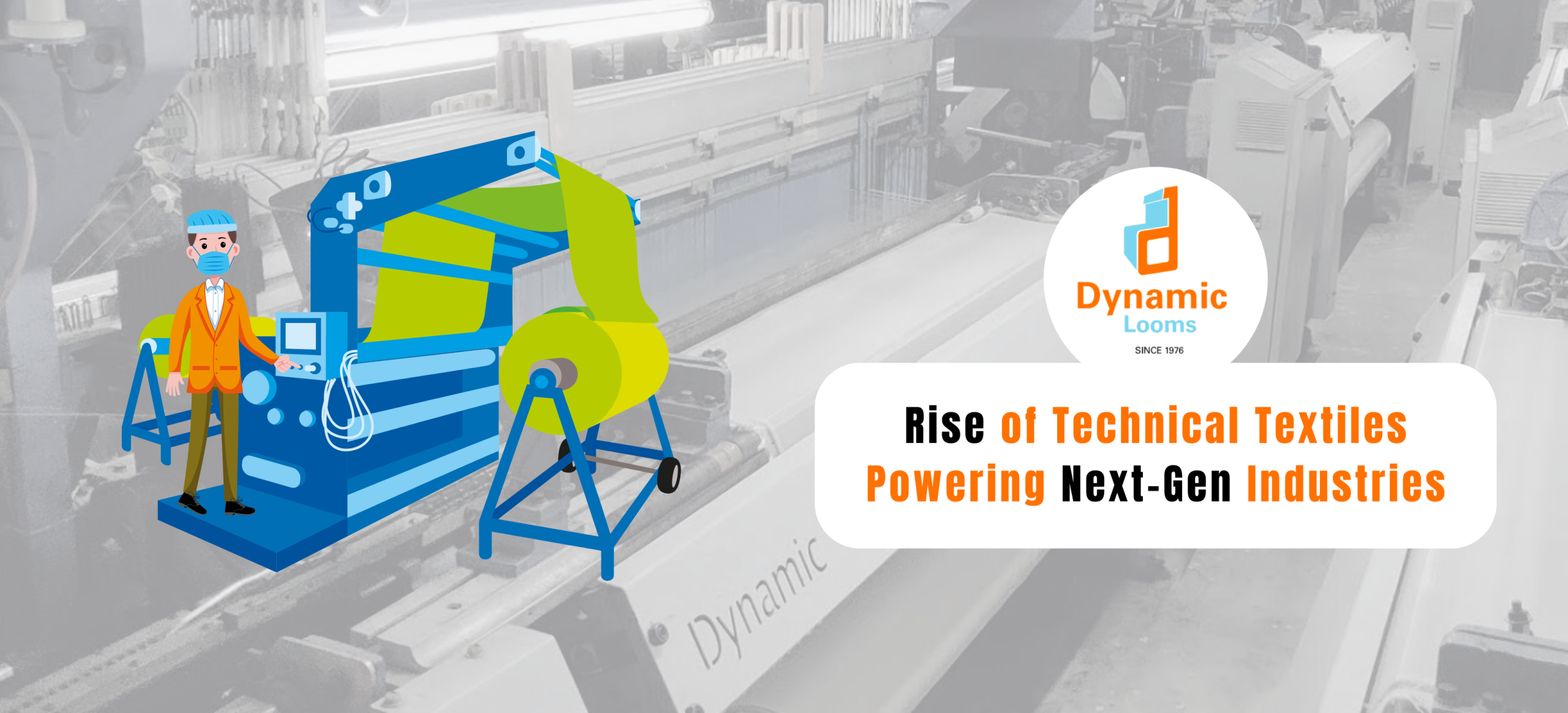 Rise of Technical Textiles: How Dynamic Looms is Powering Next-Gen Industries